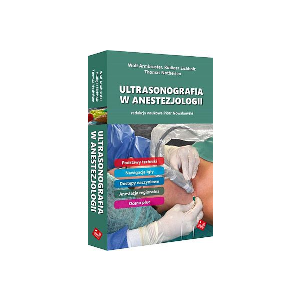 Ultrasonografia w Anestezjologii red. Piotr Nowakowski