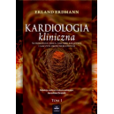 Kardiologia kliniczna t. 1-2 Schorzenia serca, układu krążenia i naczyń okołosercowych