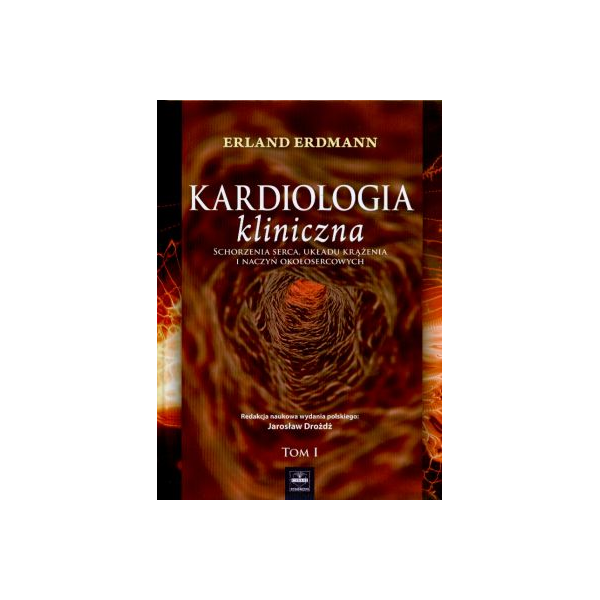 Kardiologia kliniczna t. 1-2 Schorzenia serca, układu krążenia i naczyń okołosercowych