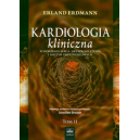 Kardiologia kliniczna t. 1-2 Schorzenia serca, układu krążenia i naczyń okołosercowych