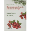 Skuteczne sposoby leczenia pęcherza moczowego Domowe leczenie bez lekarstw