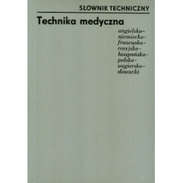 Słownik techniczny Technika medyczna ang-niem-franc-ros-hiszp-pol-węg-słow.