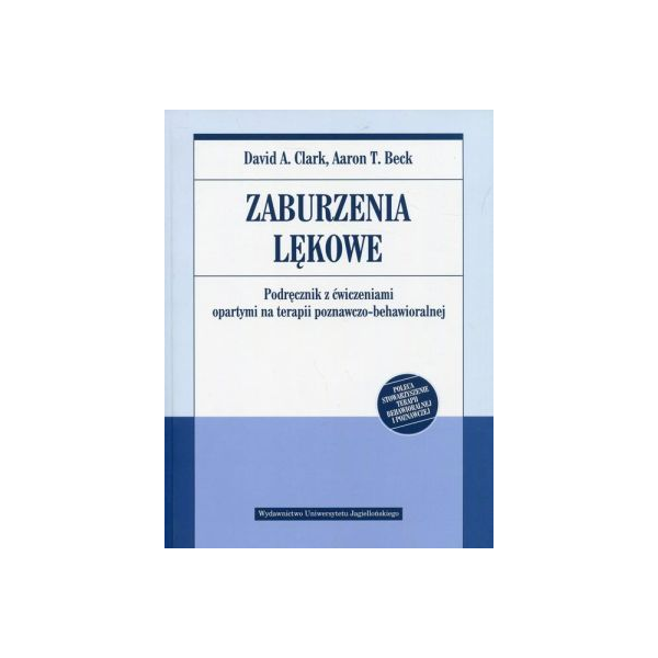 Zaburzenia lękowe Podręcznik z ćwiczeniami opartymi na terapii poznawczo-behawioralnej