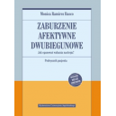 Zaburzenie afektywne dwubiegunowe Jak opanować wahania nastroju?
 Podręcznik pacjenta