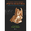 Dylematy współczesnej psychiatrii Problemy kliniczne, etyczne, prawne