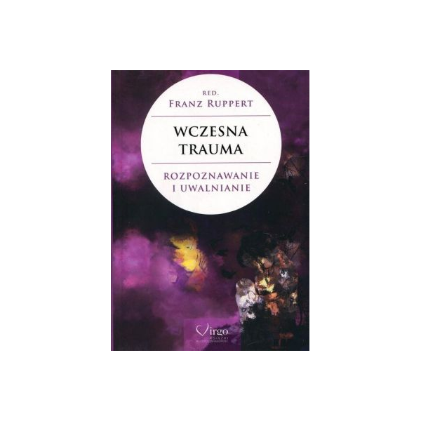 Wczesna trauma Rozpoznawanie i uwalnianie