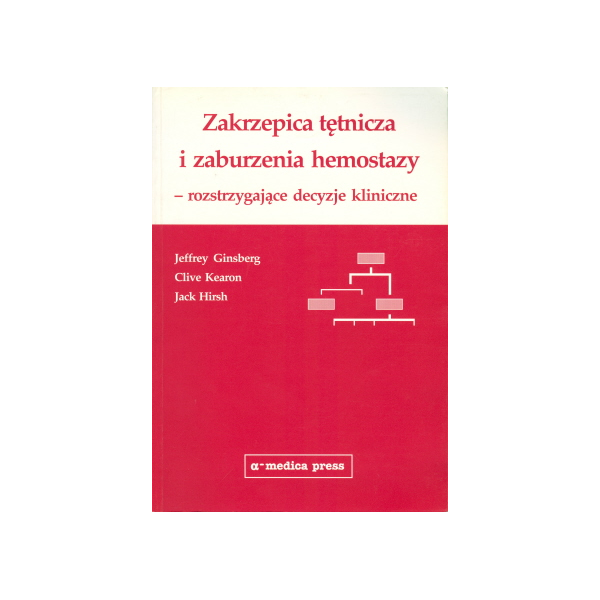 Zakrzepica tętnicza i zaburzenia hemostazy 
Rozstrzygające decyzje kliniczne