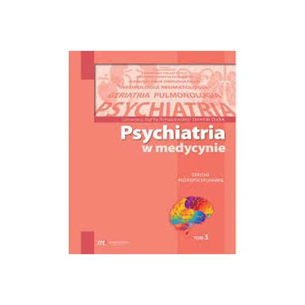 Psychiatria w medycynie t.3 Dialogi interdyscyplinarne
