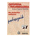Ortopedia i traumatologia Podręcznik dla studentów medycyny