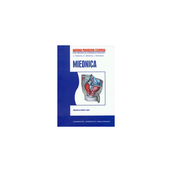 Anatomia prawidłowa człowieka t. 5 - miednica