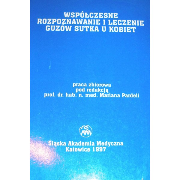 Wspólczesne rozpoznawanie i leczenie guzów sutka u kobiet