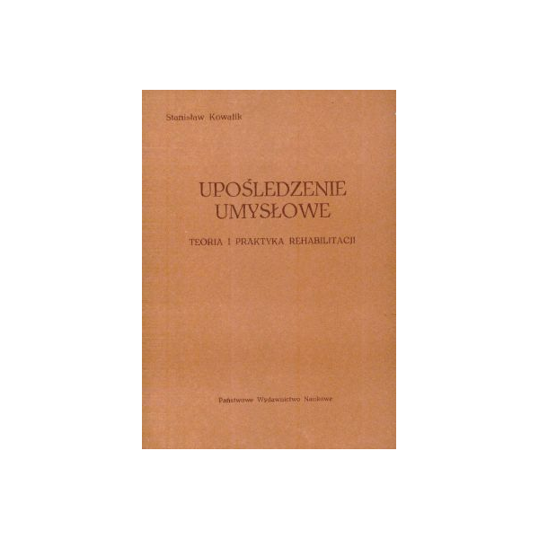 Upośledzenie umysłowe
Teoria i praktyka rehabilitacji