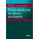 Prawo medyczne dla lekarzy psychiatrów