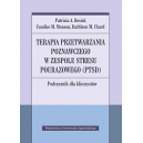 Terapia przetwarzania poznawczego w zespole stresu pourazowego (PTSD) Podręcznik dla klinicystów  Patricia A. Resick