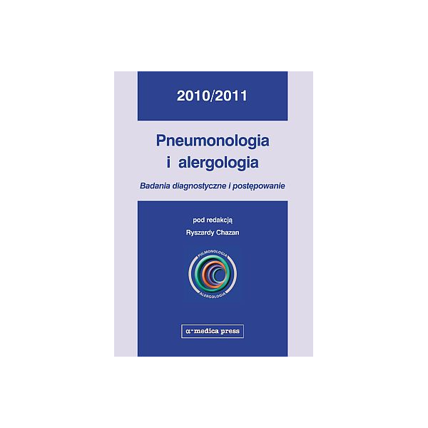 Pneumonologia i alergologia 2010/2011 - badania diagnostyczne i postępowanie 