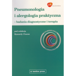 Pneumonologia i alergologia praktyczna Badania diagnostyczne i terapia