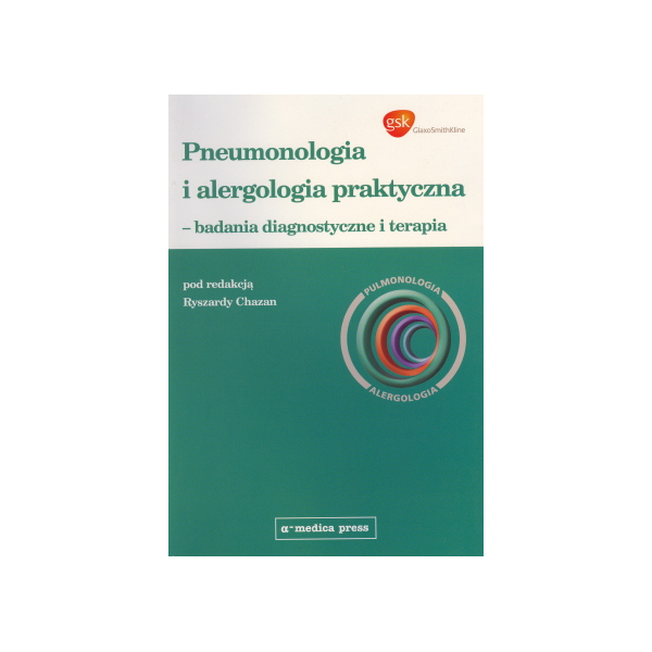 Pneumonologia i alergologia praktyczna Badania diagnostyczne i terapia