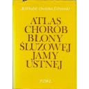 Atlas chorób błony śluzowej jamy ustnej