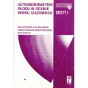 Ultrasonometria płodu w ocenie wieku ciążowego Zeszyt 1