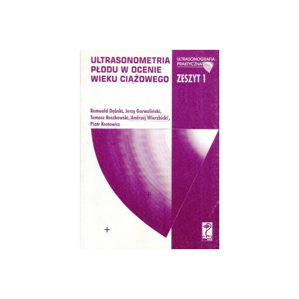 Ultrasonometria płodu w ocenie wieku ciążowego Zeszyt 1