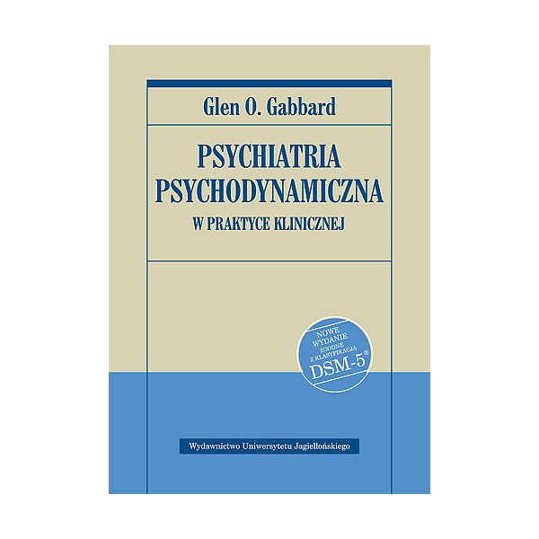 Psychiatria psychodynamiczna w praktyce klinicznej - nowe wydanie zgodne z klasyfikacją DSM-5