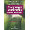 Stany nagłe w neurologii Od objawu do rozpoznania