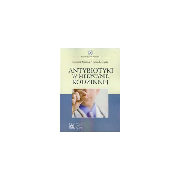 Antybiotyki w medycynie rodzinnej