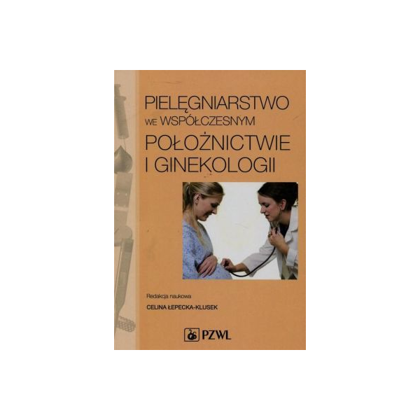 Pielęgniarstwo we współczesnym położnictwie i ginekologii