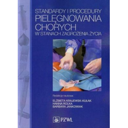 Standardy i procedury pielęgnowania chorych w stanach zagrożenia życia Podręcznik dla studiów medycznych