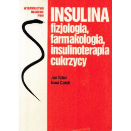 Insulina fizjologia, farmakologia, insulinoterapia cukrzycy
