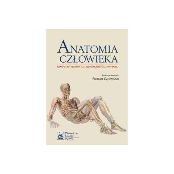 Anatomia człowieka 1200 pytań testowych jednokrotnego wyboru