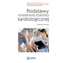 Podstawy kompleksowej rehabilitacji kardiologicznej