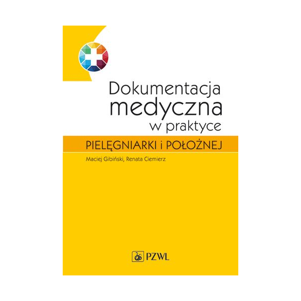 Dokumentacja medyczna w praktyce pielęgniarki i położnej