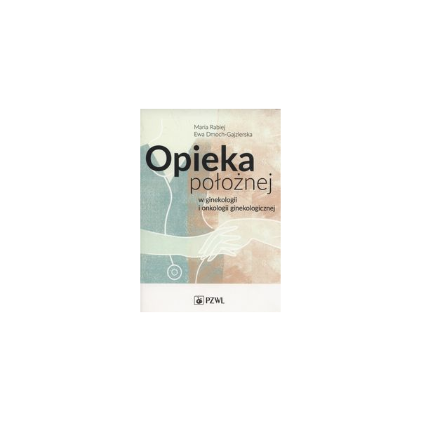 Opieka połoznej w ginekologii i onkologii ginekologicznej