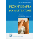 Fizjoterapia po mastektomii Leczenie, ćwiczenia, zaopatrzenie protetyczne