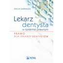 Lekarz dentysta w systemie prawnym Prawo dla lekarzy dentystów