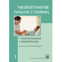 Niedożywienie związane z chorobą cz. 1 Występowanie. Rozpoznanie