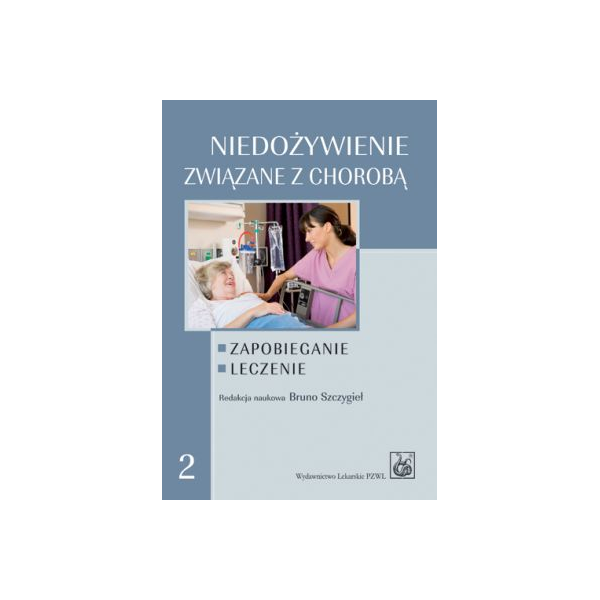 Niedożywienie związane z chorobą cz. 2 Zapobieganie. Leczenie