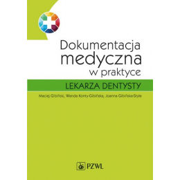 Dokumentacja medyczna w praktyce lekarza dentysty