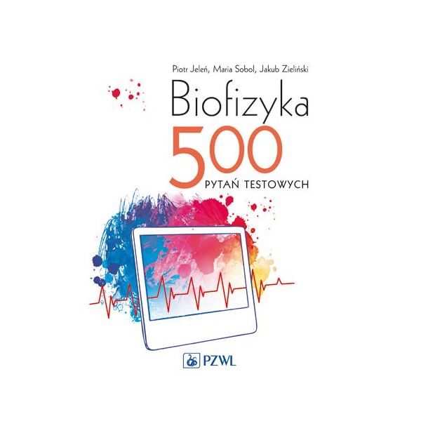 Biofizyka 500 pytań testowych Biofizyka 500 pytań testowych