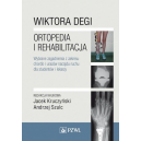 Wiktora Degi ortopedia i rehabilitacja Wybrane zagadnienia z zakresu chorób i urazów narządu ruchu dla studentów i lekarzy