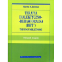 Terapia dialektyczno-behawioralna (DBT) Trening umiejętności
Podręcznik terapeuty