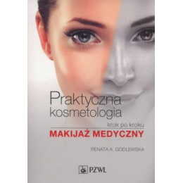 Praktyczna kosmetologia krok po kroku
Makijaż medyczny
