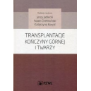 Transplantacje kończyny górnej i twarzy