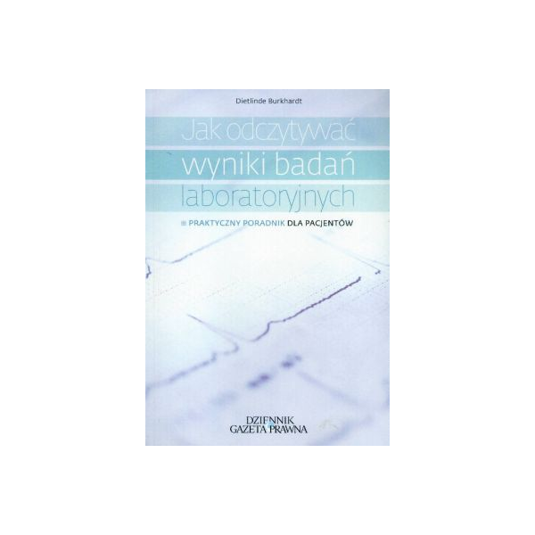 Jak odczytywać wyniki badań laboratoryjnych
Praktyczny poradnik dla pacjentów
