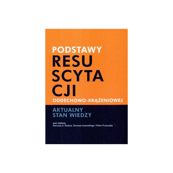 Podstawy resuscytacji oddechowo-krążeniowej
Aktualny stan wiedzy