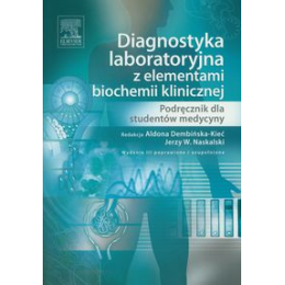 Diagnostyka laboratoryjna z elementami biochemii klinicznej 
Podręcznik dla studentów medycyny