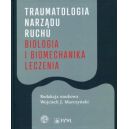 Traumatologia narządu ruchu
Biologia i biomechanika leczenia