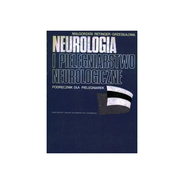 Neurologia i pielęgniarstwo neurologiczne
 Podręcznik dla pielęgniarek