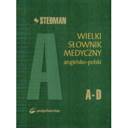 Wielki słownik medyczny STEDMAN angielsko-polski A-D